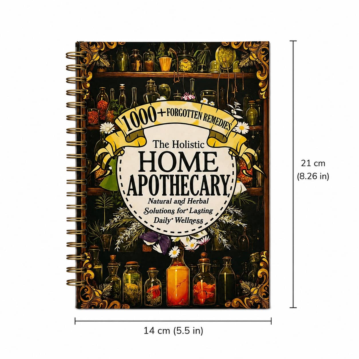 The Holistic Home Apothecary Notebook with 1000 Forgotten Remedies for Natural Health Solutions